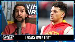 Should Patrick Mahomes take discounts to catch Tom Brady? Nick Wright answers | What’s Wright?