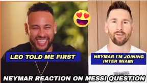 Neymar Funny reaction on Lionel Messi to Inter Miami as Neymar said I knew before Anyone else