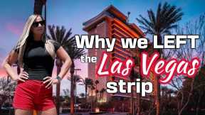 Why we LEFT the Las Vegas Strip!
