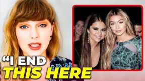 Taylor Swift ENDS Friendship With Selena Gomez for Gigi Hadid