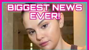 Selena Gomez LIFE JUST CHANGED FOREVER!