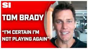 Tom Brady Shuts the Door on NFL Return | Sports Illustrated