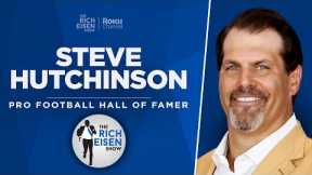Hall of Famer Steve Hutchinson Talks Tom Brady, Michigan & More with Rich Eisen | Full Interview