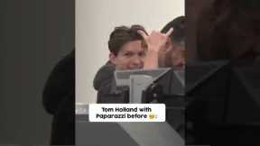Tom Holland with Paparazzi BEFORE and AFTER