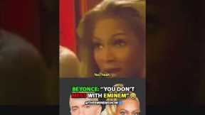 BEYONCE Explains Why You Don't Mess With EMINEM😂