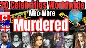 20 Worldwide Celebrities who were Murdered. R.I.P