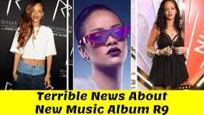 Exclusive: Why Singer Rihanna Still Fails to Pull out New Music? Why Slamming Fans Who are Asking?