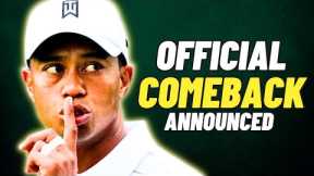 IT'S OFFICIAL: Tiger Woods makes his COMEBACK in Golf