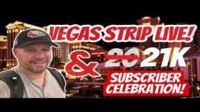 Las Vegas Strip Live & VERY Belated 20K Subscriber Celebration!  Come walk the strip!