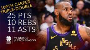 LeBron James 25 pts 10 rebs 11 asts vs Knicks 23/24 season