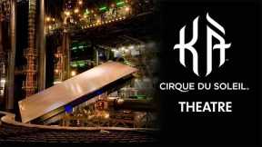 The Theatre of KÀ by Cirque du Soleil | KÀ: Behind the Blockbuster
