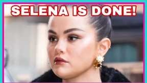 Selena Gomez IS DONE WITH THE DRAMA!