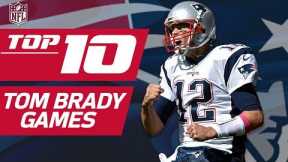 Top 10 Tom Brady Games... So Far | NFL Films