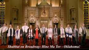 Shabbat on Broadway: Hine Ma Tov - Oklahoma!