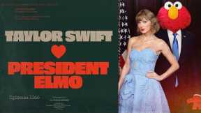 Taylor Swift Loves President Elmo