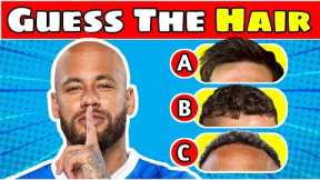 Guess The Hair🔎 Find Neymar Jr ? Guess the player ? ⚽ Where is Ronaldo ? Messi ? Mbappe ?
