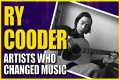 Artists Who Changed Music: Ry Cooder