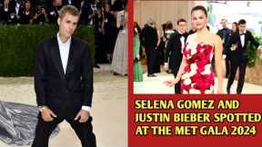 Selena Gomez and Justin Bieber Caught Together at Met Gala 2024 After-Party
