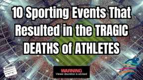 The TRAGIC DEATHS of ATHLETES in Sporting Events