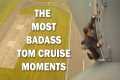 The Most Badass Tom Cruise Moments