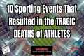The TRAGIC DEATHS of ATHLETES in