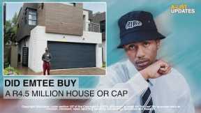 Did EMTEE Buy Himself A R4.5 MILLION House? Or Is It cap