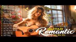 Top 30 Instrumental Music Romantic - Best Romantic Guitar Love Songs You Will Never Forget