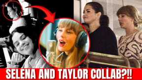 Selena Gomez And Taylor Swift SPOTTED TOGETHER In Recording Studio