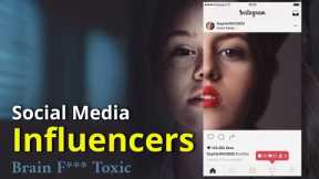 How Social Media Influencers Brain F*** & Toxic.