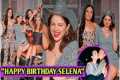 BREAKING NEWS; HAPPY BIRTHDAY Selena