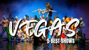 Top 5 Shows You NEED to See in Las Vegas