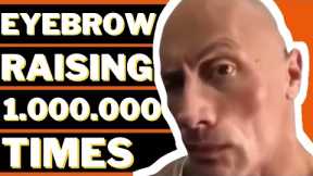 DWAYNE JOHNSON EYEBROW RAISE MEME 1,000,000 TIMES | THE ROCK FROM WWE FACE RAISING ONE MILLION TIMES