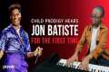 Child Prodigy Hears Jon Batiste For