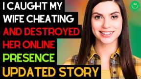 I Caught My Wife Cheating and Destroyed Her Online Presence