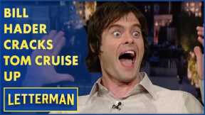 Bill Hader Really Cracks Tom Cruise Up | Letterman