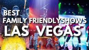 Best Family Friendly and Kids Shows In Las Vegas