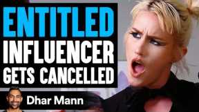 Entitled INFLUENCER Gets CANCELED, What Happens Is Shocking | Dhar Mann