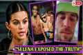 OMG; Selena Gomez EXPOSED Justin