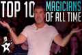 Top 10 BEST Magicians OF ALL TIME on