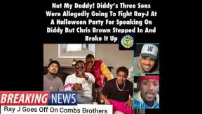 Diddy’s Sons Gets in Altercation with Ray J Over Remarks About Their Father, & Chris Brown Steps In