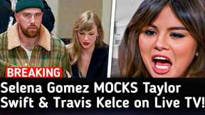 🚨BREAKING🚨Selena Gomez MOCKS Taylor Swift & Travis Kelce on Live TV in Viral Clip!