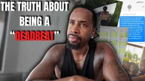 STORYTIME : THE TRUTH ABOUT BEING A DEADBEAT | MY TRUTH REVEALED