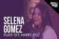 Selena Gomez Plays Eff, Marry, Kill 