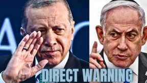 Erdogan Sent SHOCK WAVES Across the WESTERN Countries - Direct WARNING to Israel US & UK