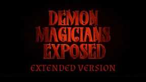 Demon Magicians Exposed (Extended Version)