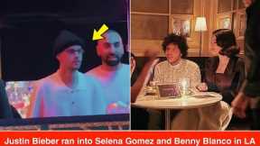 Justin Bieber came across Benny Blanco and Selena Gomez at a restaurant in LA