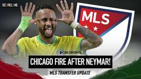 Can The Chicago Fire Sign Neymar Jr?! | MLS Transfers & Rumors | Scoreline | CBS Sports