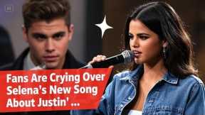 Fans Are Crying Over Selena’s New Song About Justin… 🥺 #selenagomez #justinbieber