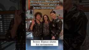 Benny Blanco Meets Selena Gomez’s Mom — A Sign of a Serious Relationship?