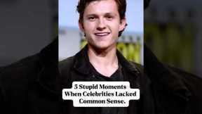 5 stupid moments when celebrities lacked common sense. #celebrity#celebrities#usa_tiktok#usa#foryou
